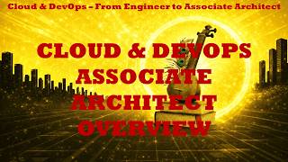 Cloud & DevOps Architect – From Engineer to Architect | Overview | Part 1