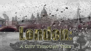 London: A City Through Time