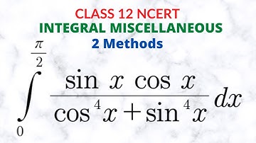 Integral 0 to pi/4 sin x cos x by cos^4x + sin^4x detailed solution in three ways by Dig Your Mind