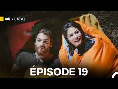 Une Vie Rêvée Épisode 19 Doublage En Français