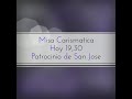 Hoy Misa Carismatica Patrocinio de San Jose