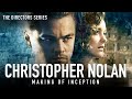 Christopher Nolan: Inception & the Colossal Cornerstones (The Directors Series)