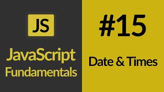 Date And Times Javascript For Beginners Javascript Tutorials Learn Javascript In 2020