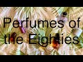 Popular Perfumes of the Eighties - Do They Hold Up Today? | #stayhome and discuss perfume #withme
