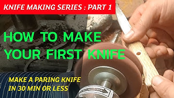 First Knife Making Video - How to Make a Paring Knife - Easy Knife Making video