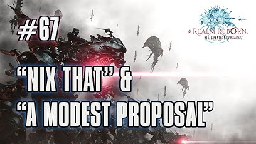FFXIV: ARR - Part 67 - "Nix That" & "A Modest Proposal" Missions