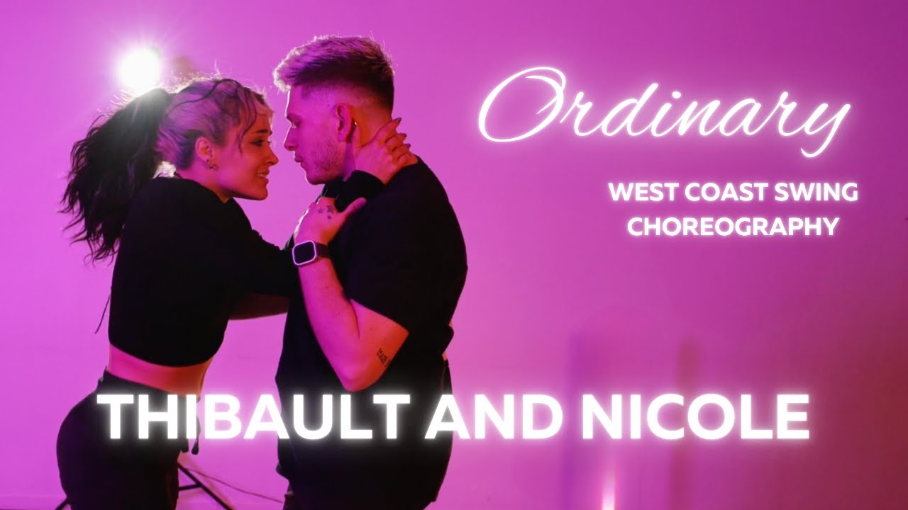 Ordinary - Thibault and Nicole Ramirez - West Coast Swing Choreography