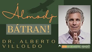 Alberto Villoldo: Álmodj bátran!