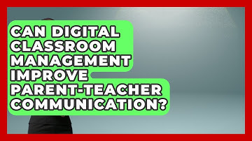 Can Digital Classroom Management Improve Parent-Teacher Communication? | Teacher Tech Toolbox News