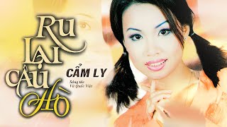 Video voorbeeld van "RU LẠI CÂU HÒ - CẨM LY | Sáng tác: Vũ Quốc Việt (Phát hành 2001)"