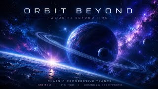ORBIT BEYOND - (FULL VERSION) CLASSIC PROGRESSIVE TRANCE