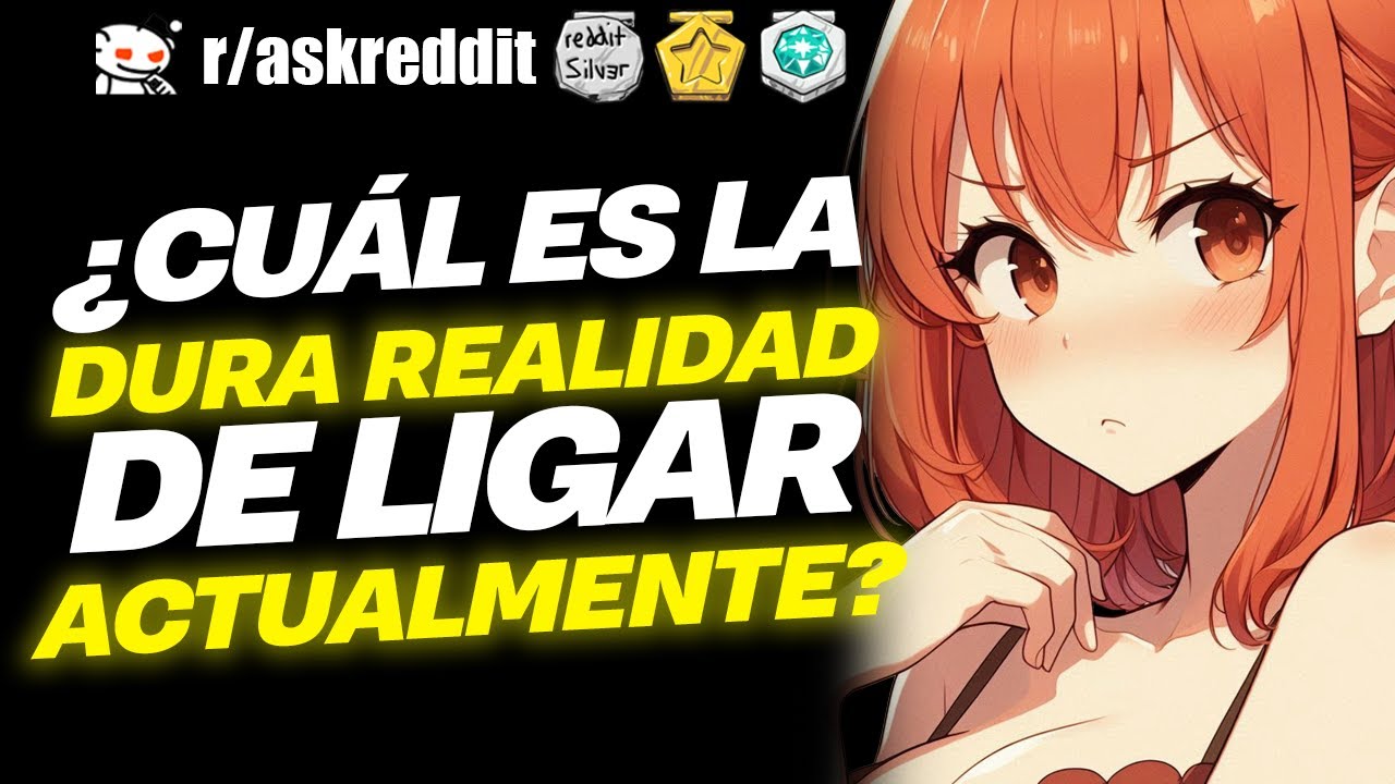 ¿Cuál es la DURA REALIDAD de LIGAR actualmente? 🙄  - Preguntas de Reddit.