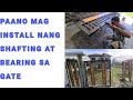 PAANO MAG INSTALL NG SHAFTING AT BEARING SA GATE.. AT CEILING PROJECT SA TARLAC CITY TAPOS NA..