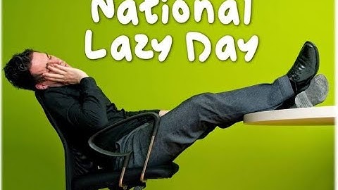 National Lazy Day | Global Encyclopedia | #lazyday