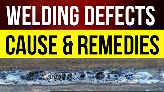 Welding defects cause and remedies