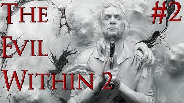 The Evil Within 2 - Full/Raw Playthrough | Part 2 (Final)
