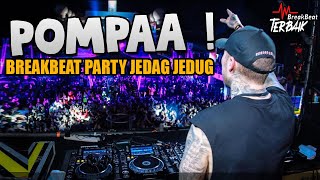 POMPAA !! ( BREAKBEAT PARTY FULL BASS AUTO JEDAG JEDUG 2021 )