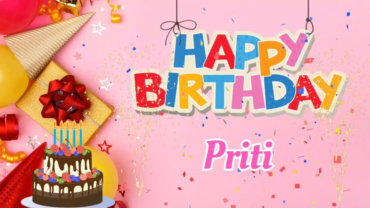 Happy Birthday Priti Song - Priti Birthday Song - Happy Birthday To You