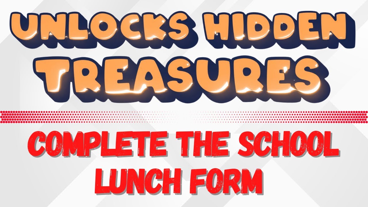 Maximize Your Child's Learning Potential – Complete the School Lunch Form!