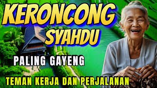 Download Lagu KERONCONG FULL SYAHDU PALING GAYENG BUAT SANTAI TEMAN KERJA DAN PERJALANAN MP3 Download Lagu KERONCONG FULL SYAHDU PALING GAYENG BUAT SANTAI TEMAN KERJA DAN PERJALANAN MP3