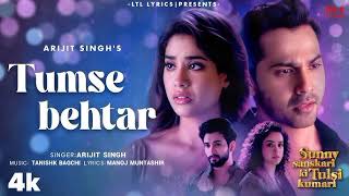 Tumse Behtar Varun D, Janhvi K, Sanya M, Rohit S Tanishk B, Arijit S, Manoj M Ssktk