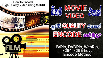 How to Encode High Quality Video/Movie using MeGUI very easily in Sinhala Version