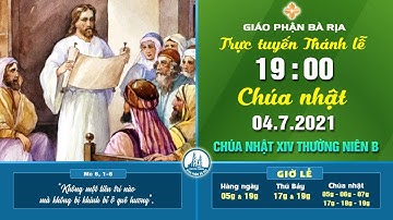 (WGPBR) TRỰC TUYẾN THÁNH LỄ -- 19g - CHÚA NHẬT - 04.7.2021 - TUẦN XIV THƯỜNG NIÊN