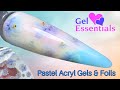 Gel Essentials Acryl Gel Pastels with Nail Foils - easy nail art