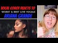 Vocal Coach Reacts to Ariana Grande - Worst & Best LIVE Vocals