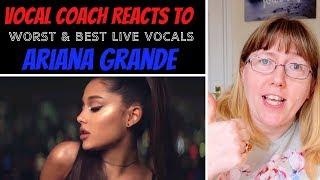 Vocal Coach Reacts to Ariana Grande - Worst & Best LIVE Vocals