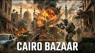NEW CAIRO BAZAAR IS JUST BEAUTIFUL I Battlefield 6 Cairo Bazaar Gameplay