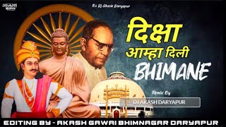 Diksha Amha Dili Bhimane || Dj Song || Dj Akash Daryapur || Ashoka vijayadashmi special