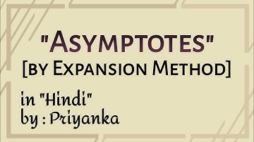 Asymptotes by expansion method in hindi|differential calculus|mathematics by priyanka