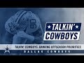 Talkin' Cowboys: Ranking Offseason Priorities | Dallas Cowboys 2018-2019