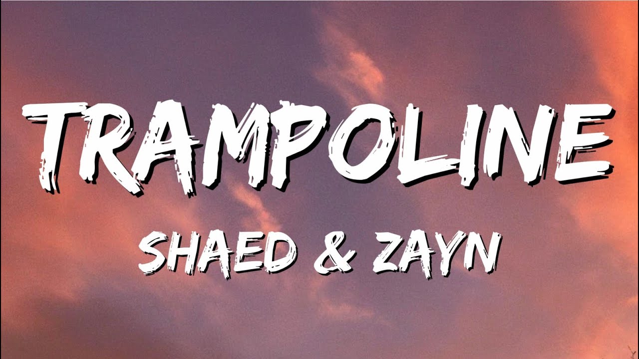 SHAED x ZAYN Trampoline (Lyrics) YouTube