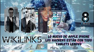 WikiLinks... Lo nuevo de Iphone, hackers, tablets Lenovo...