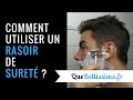 Comment bien se raser avec un rasoir de suret  tuto pour dbutants