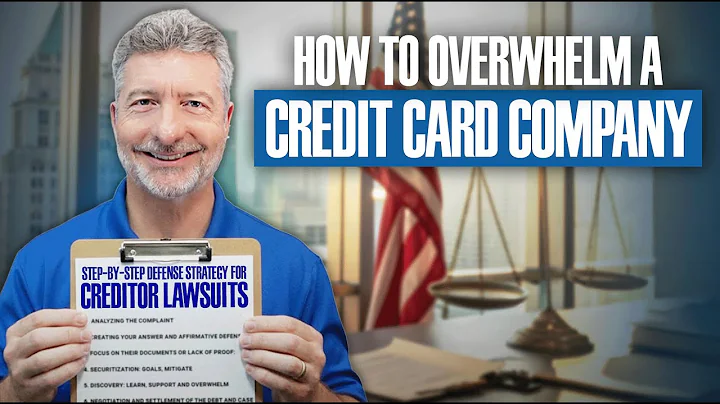 How to Overwhelm a Credit Card Company - A Step by Step Defense Strategy for Creditor Lawsuits