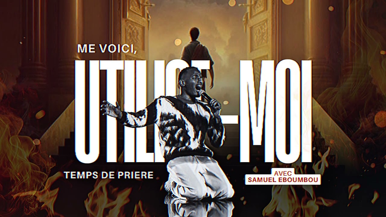 ME VOICI, UTILISE-MOI ! | Temps de prière - Samuel EBOUMBOU 🔥