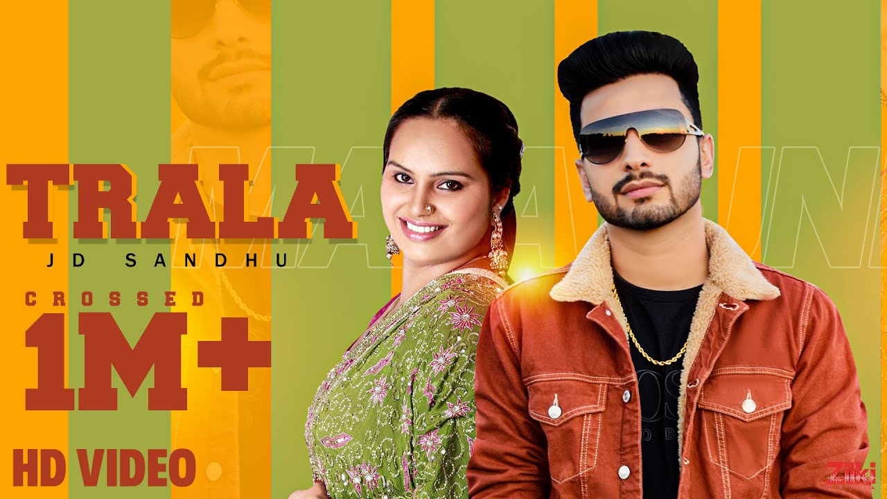 Trala (Official Video) JD Sandhu Ft. Deepak Dhillon | Latest punjabi Songs 2021 | New Punjabi Songs