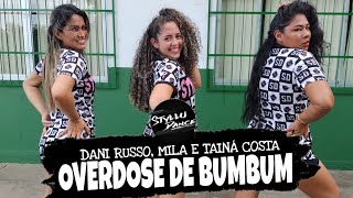 Overdose de Bumbum - Dani Russo, Mila e Tainá Costa - Coreografia Styllu Dance