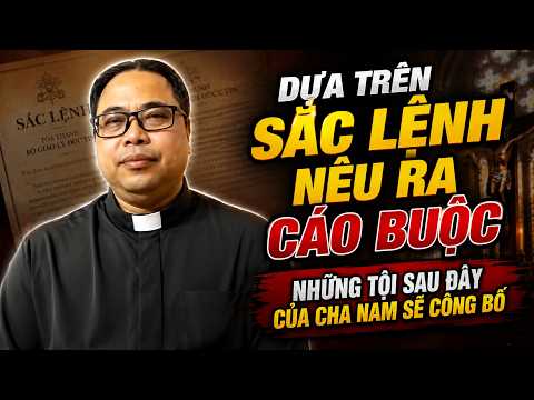 DƯA TRÊN SẮC LẸNH ĐÃ NÊU ĐỂ CÁO BUỘC TỘI SAU ĐÂY CỦA CHA NAM