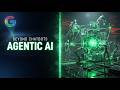 Beyond Chatbots: Building Agentic AI on Google Cloud