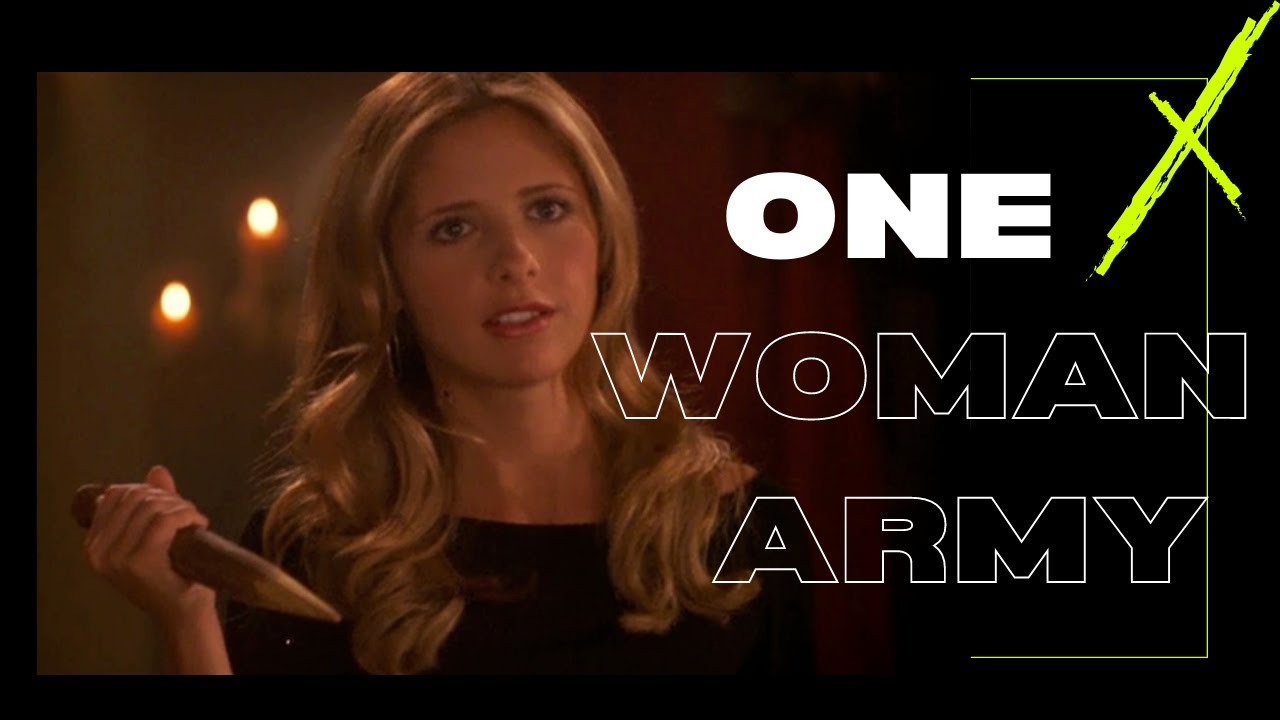 Buffy Summers | One Woman Army