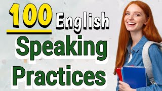 100 English Conversation Practice | English Speaking Practice | English Conversation | Learn English