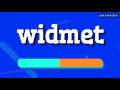 WIDMET - HOW TO PRONOUNCE IT!?