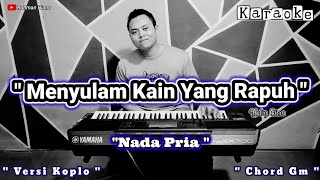 Menyulam Kain Yang Rapuh - Yulia Citra || Karaoke Nada Cowok ( Versi Dangdut Koplo )