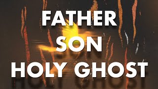 Father, Son, Holy Ghost - Y Shadey Lyric Visual