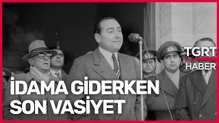 Adnan Menderes'in İdam Sabahı Son Vasiyeti! - Yasemin Bozkurt ve Erol Köse ile Bilmedikleriniz