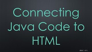Connecting Java Code to HTML
